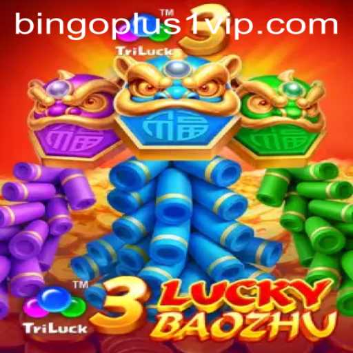 Discover the Excitement of 3LuckyBaozhu and Bingoplus1